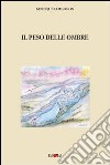 Il peso delle ombre libro