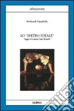 Lo «spettro ideale». Saggi su Gozzano, Saba, Montale libro