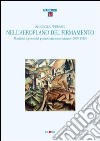 Nell'aeroplano del firmamento. Manifesti e poeti del primo futurismo italiano (1909-1920) libro