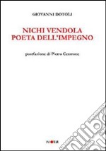 Nichi Vendola. Poeta dell'impegno libro