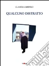Qualcuno distratto libro