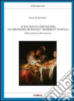 L'«illuminata imitazione». Le origini del romanzo moderno in Italia: dalle traduzioni all'emulazione