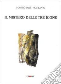 Il mistero delle tre icone libro