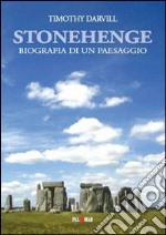 Stonehenge. Biografia di un paesaggio