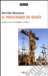 Il processo di Gesù. Una collocazione storico-giurica libro