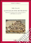 La Puglia di fine Settecento. Relazioni di viaggio dei riformatori napoletani e altri studi settecenteschi libro