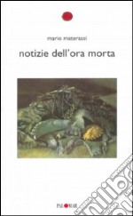 Notizie dell'ora morta libro