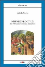 Otium e negotium. Da Petrarca a Scipione Ammirato