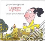 Il barbiere di Siviglia. Ediz. illustrata. Con CD Audio libro