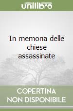 In memoria delle chiese assassinate libro