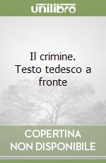 Il crimine. Testo tedesco a fronte