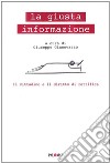 La giusta informazione. Il cittadino e il diritto di rettifica libro