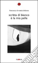 Scritta di bianco è la mia pelle libro