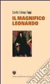 Il magnifico Leonardo libro