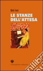 Le stanze dell'attesa libro