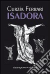 Isadora. Ediz. illustrata libro