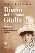 Diario della nonna Giulia. I Canesi. Storia di una famiglia monzese (1886-1936)