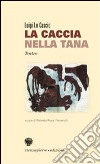 La caccia. Nella tana libro