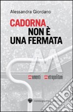 Cadorna non è una fermata libro