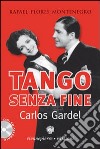 Tango senza fine. Carlos Gardel. Ediz. illustrata libro