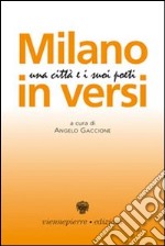 Milano in versi. Una città e i suoi poeti libro