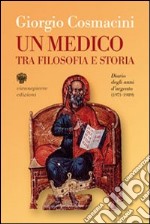 Un medico tra filosofia e storia. Diario degli anni d'argento (1971-1989) libro