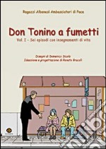 Don Tonino a fumetti. Vol. 1: Sei episodi con insegnamenti di vita