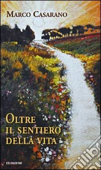 Oltre il sentiero della vita libro