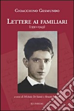 Lettere ai familiari (1930-1943)