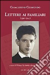 Lettere ai familiari (1930-1943) libro