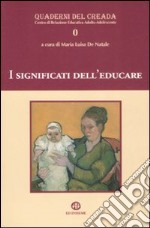 I significati dell'educare libro