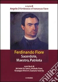 Ferdinando Fiore. Sacerdote, maestro, patriota