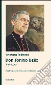 Don Tonino Bello libro di Pellegrini Vincenzo