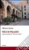 Voci di palazzo. L'esperienza politica di «Insieme per Mineo» libro di Aloisi Mimma