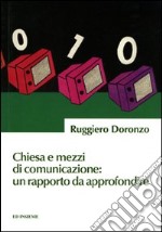 Chiesa e mezzi di comunicazione: un rapporto da approfondire libro