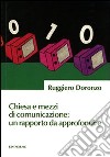 Chiesa e mezzi di comunicazione: un rapporto da approfondire libro di Doronzo Ruggiero