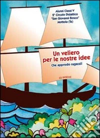 Un veliero per le nostre idee libro