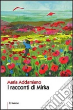 I racconti di Mirka libro