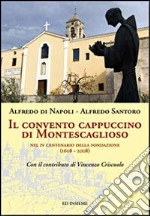 Il convento cappuccino di Montescaglioso. Nel 4° centenario della fondazione (1608-2008)