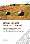 Un tesoro nascosto. Momenti e pensieri di un uomo in cammino libro