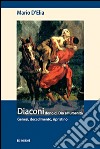 Diaconi dono di Dio all'umanità. Genesi, decadimento, ripristino libro