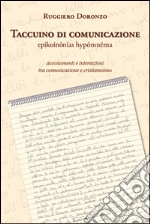 Taccuino di comunicazione. Accostamenti e intersezioni tra comunicazione e cristianesimo libro