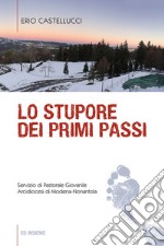 Lo stupore dei primi passi libro