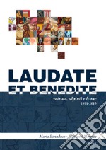 Laudate et benedite. Vetrate, dipinti e icone 1991-2015 libro