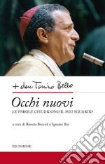 Occhi nuovi. Le parole che dicono il suo sguardo libro