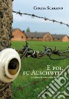 E poi, fu Auschwitz. La memoria come radice del futuro libro