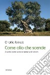 Come olio che scende. Quando essere sacerdote profuma di bellezza libro di Farinola Onofrio