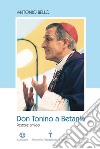 Don Tonino a Betania. Pastore amico. Con DVD-ROM libro