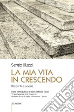 La mia vita in crescendo. Racconti e poesie libro