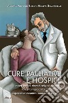 Cure palliative e hospice. Aspetti medici, bioetici, religiosi e giuridici libro